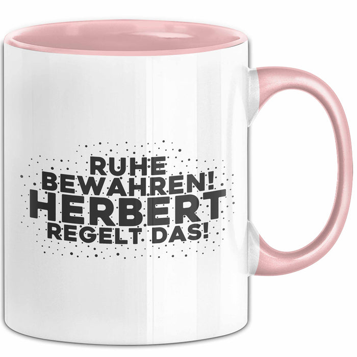Herbert Tasse Ruhe Bewahren! Herbert Regelt Das! Geschenk
