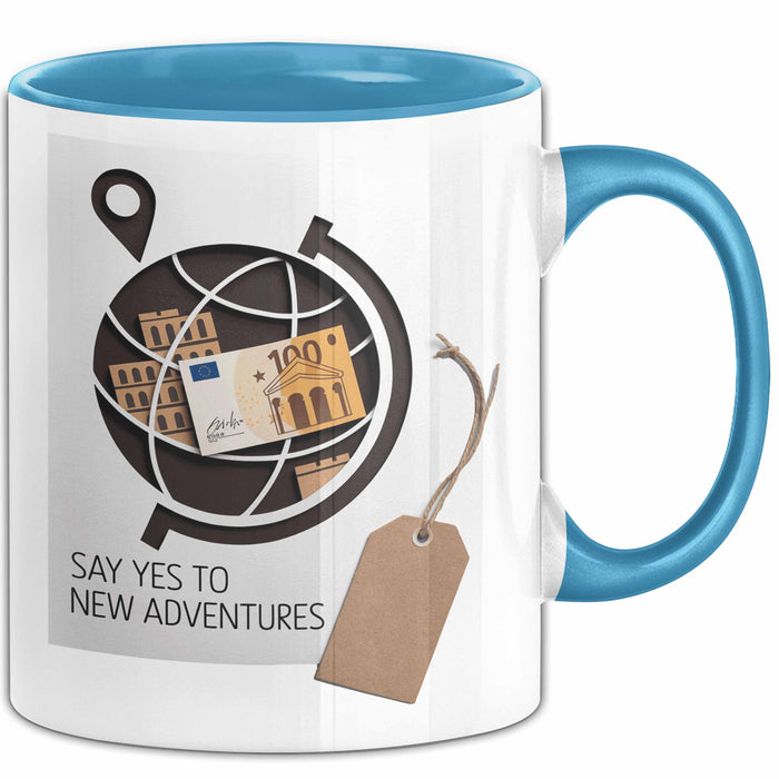 Motivierend Inspirierend Tasse Geschenk Lustige Geschenkidee Spruch Sag Ja Zu Neuen Abenteuern Blau Trendation