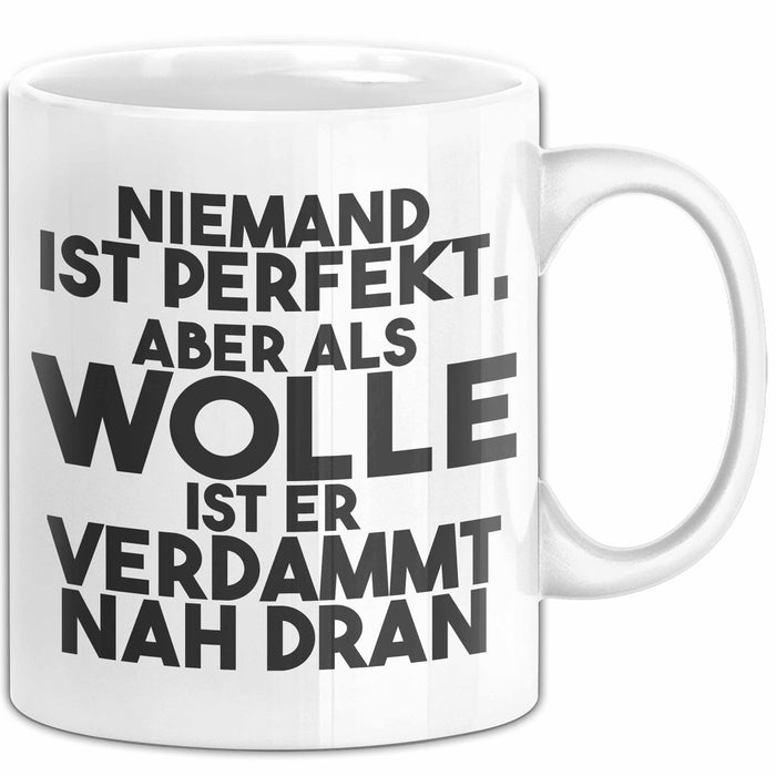 Wolle Tasse Niemand Ist Perfekt, Aber Als Wolle Ist Er Verdammt Nah Dran