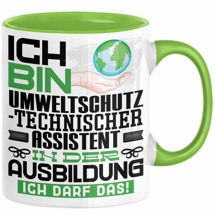 Umweltschutztechnischer Assistent Ausbildung Tasse Geschenk Ich Bin Umweltschutztechnischer Assistent In Der Ausbildung Ich Darf Das Geschenkidee Spruch Grün Trendation