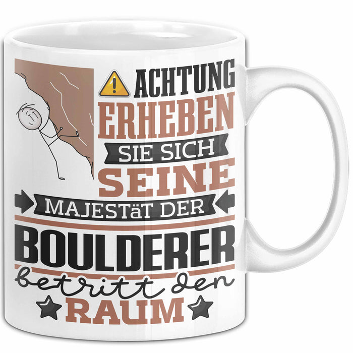 Boulderer Geschenk Tasse Lustiger Spruch Erheben Sie Sich Der Boulderer Betritt den Raum Weiß Trendation