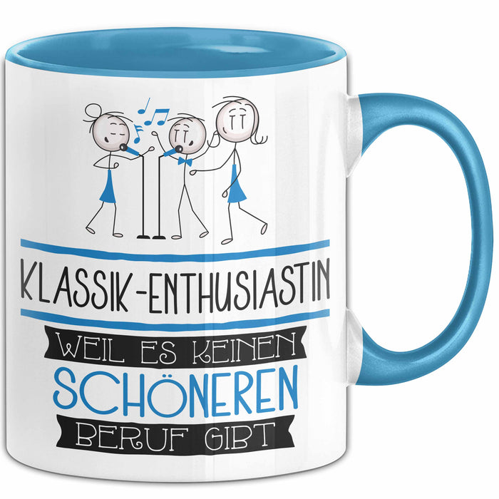 Klassik-Enthusiastin Weil Es Keinen Schöneren Beruf Gibt Tasse Geschenk für Eine Klassik-Enthusiastin Lustig Blau Trendation