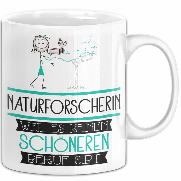 Naturforscherin Weil Es Keinen Schöneren Beruf Gibt Tasse Geschenk für Eine Naturforscherin Lustig Weiß Trendation