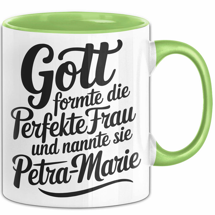 Petra-Marie Tasse Geschenk Gott Formte Die Perfekte Frau Petra-Marie Geschenkidee Grün Trendation
