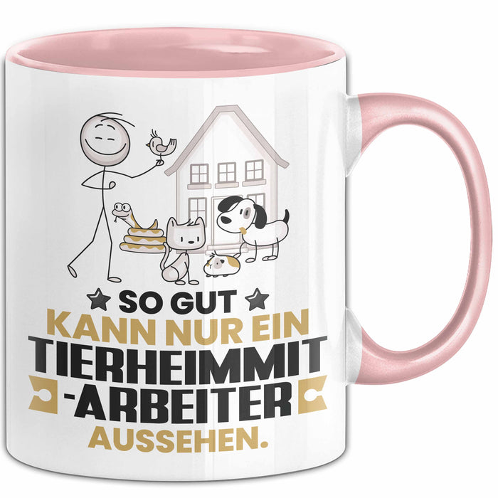 Tierheimmitarbeiter Geschenk Tasse So Gut Kann Nur Ein Tierheimmitarbeiter Aussehen Geschenkidee Kaffee-Becher Rosa Trendation