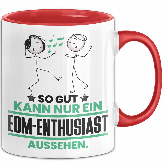 EDM-Enthusiast Geschenk Tasse So Gut Kann Nur Ein EDM-Enthusiast Aussehen Geschenkidee Kaffee-Becher Rot Trendation