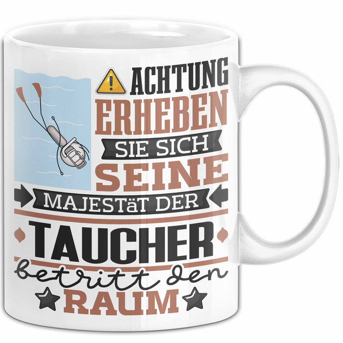 Taucher Geschenk Tasse Lustiger Spruch Erheben Sie Sich Der Taucher Betritt den Raum Weiß Trendation
