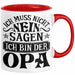 Opa Tasse Geschenk Bester Opa Geschenkidee Kaffee-Becher Geburtstag Ich Muss Nicht Nein Sagen Ich Bin Der Opa Rot Trendation