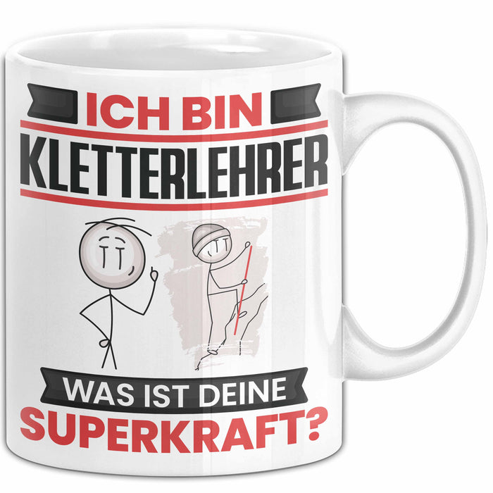 Kletterlehrer Tasse Geschenk für Kletterlehrer Geburtstag Lustiger Spruch Kaffee-Becher Was Ist Deine Superkraft Weiß Trendation