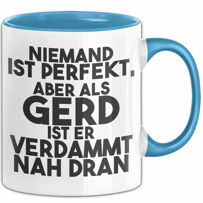 Gerd Tasse Niemand Ist Perfekt, Aber Als Gerd Ist Er Verdammt Nah Dran Blau Trendation
