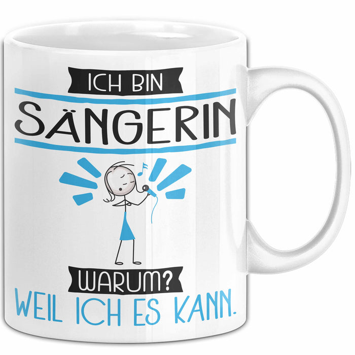 Sängerin Tasse Geschenk Ich Bin Sängerin Warum Weil Ich Es Kann Geschenkidee Geburtstag Weiß Trendation