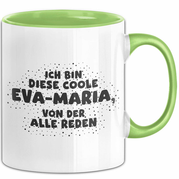 Eva-Maria Tasse Ich Bin Diese Coole Eva-Maria, Von Der Alle Reden Geschenk
