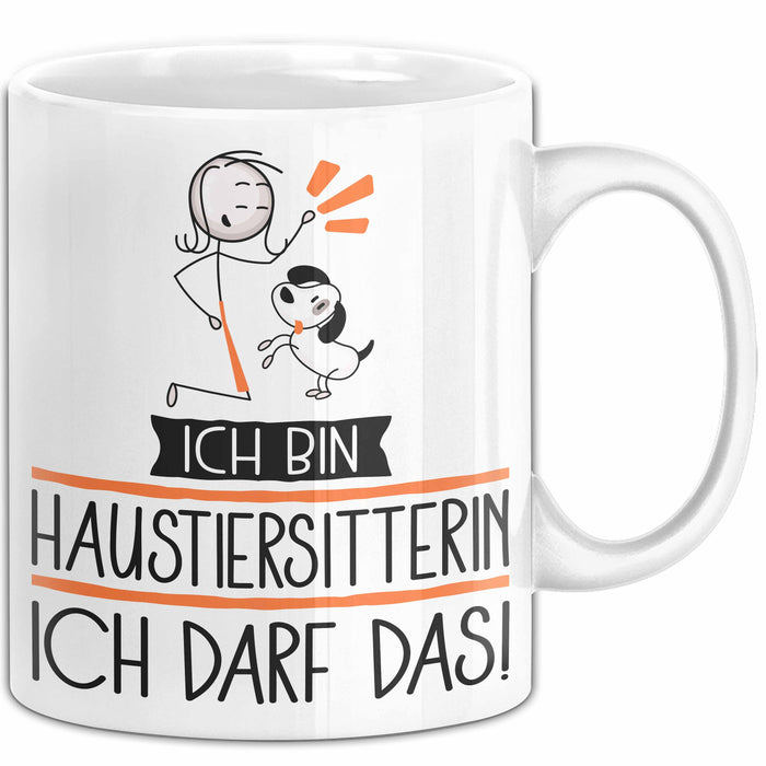 Geschenk für Haustiersitterin Tasse Lustige Geschenkidee Geburtstag Ich Bin Haustiersitterin Ich Darf Das Weiß Trendation