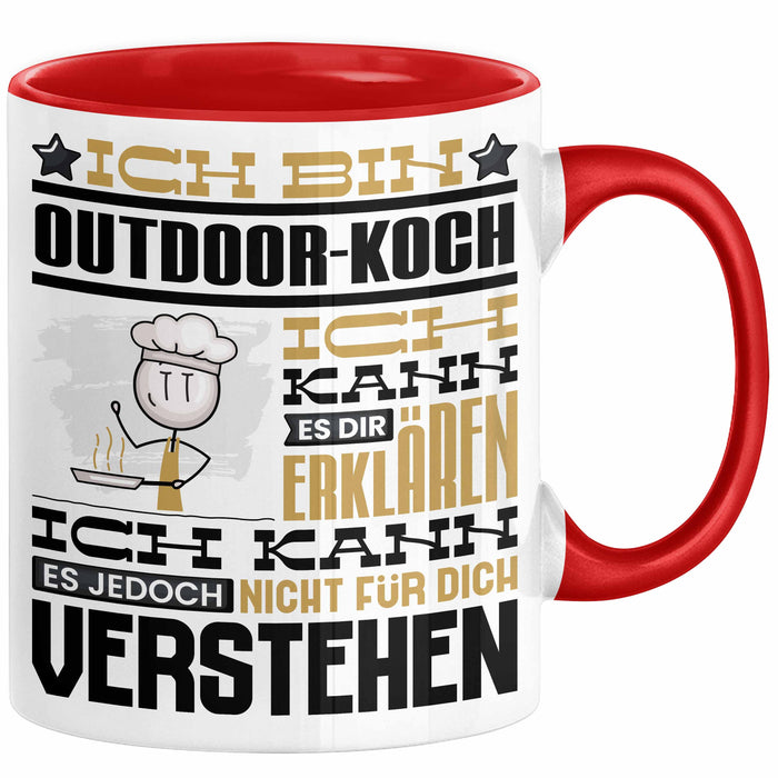 Outdoor-Koch Geschenk Kaffee-Tasse Geschenkidee für Outdoor-Koch Ich Bin Outdoor-Koch Ich Kann Es Dir Erklären Jedoch Nicht Für Dich Verstehen Spruch Lustig Rot Trendation