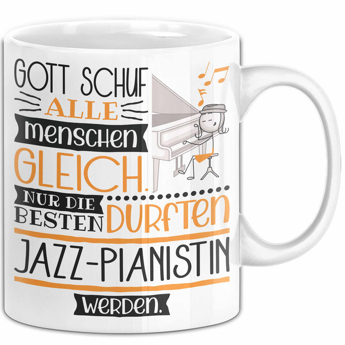 Jazz-Pianistin Geschenk Becher Tasse Gott Schuf Alle Menschen Gleich Nur Die Besten Durfeten Jazz-Pianistin Werden Geschenkidee Lustig Weiß Trendation