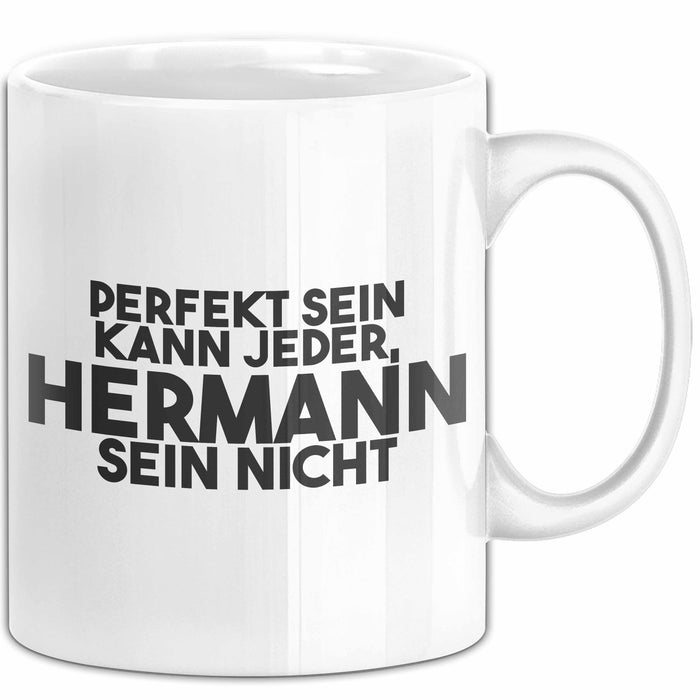 Hermann Tasse Perfekt Sein Kann Jeder, Hermann Sein Nicht Geschenk