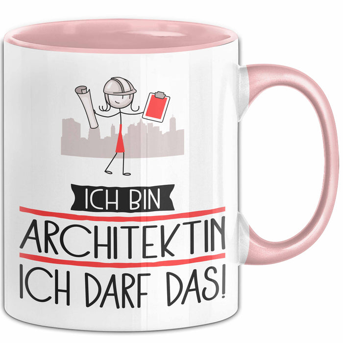 Geschenk für Architektin Tasse Lustige Geschenkidee Geburtstag Ich Bin Architektin Ich Darf Das Rosa Trendation