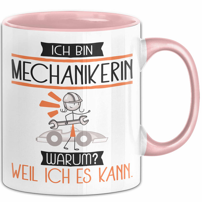 Mechanikerin Tasse Geschenk Ich Bin Mechanikerin Warum Weil Ich Es Kann Geschenkidee Geburtstag Rosa Trendation