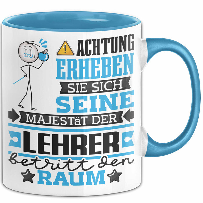 Lehrer Geschenk Tasse Lustiger Spruch Erheben Sie Sich Der Lehrer Betritt den Raum Blau Trendation