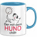 Hund Tasse Geschenk Lustiger Spruch Der Mit Dem Hund Chillt Blau Trendation