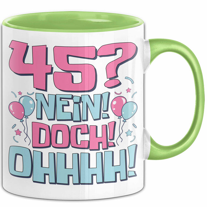 45er Geburtstag Geschenk Männer Frauen 45 Nein Doch Ohhhh Lustiger Spruch Geschenkidee Kaffee-Becher Grün Trendation
