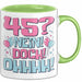 45er Geburtstag Geschenk Männer Frauen 45 Nein Doch Ohhhh Lustiger Spruch Geschenkidee Kaffee-Becher Grün Trendation