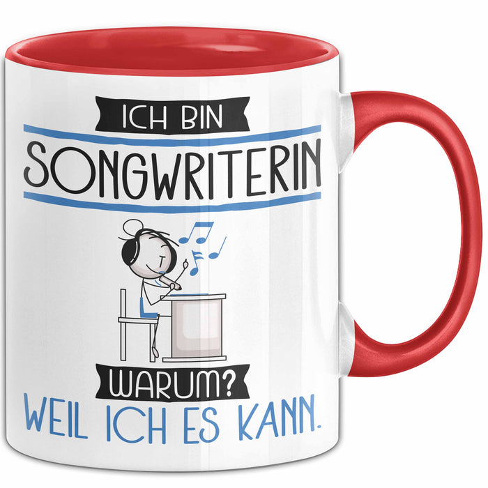 Songwriterin Tasse Geschenk Ich Bin Songwriterin Warum Weil Ich Es Kann Geschenkidee Geburtstag Rot Trendation