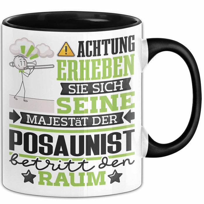 Posaunist Geschenk Tasse Lustiger Spruch Erheben Sie Sich Der Posaunist Betritt den Raum Schwarz Trendation