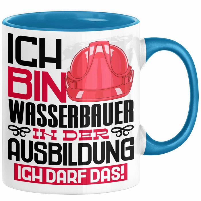 Wasserbauer Ausbildung Tasse Geschenk Ich Bin Wasserbauer In Der Ausbildung Ich Darf Das Geschenkidee Spruch Blau Trendation