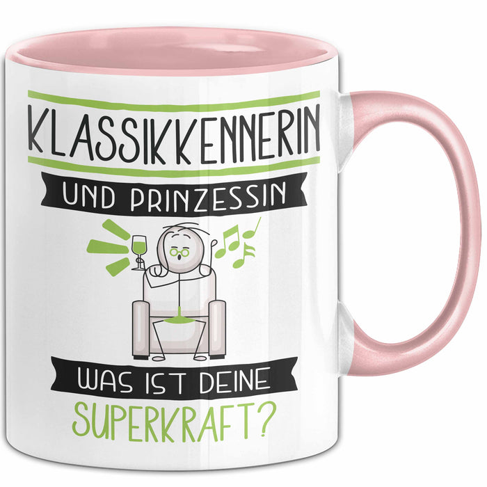 Klassikkennerin Und Prinzessin Tasse Geschenk Für Eine Klassikkennerin Geburtstag Was Ist Deine Superkraft Rosa Trendation