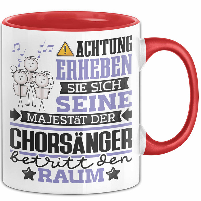 Chorsänger Geschenk Tasse Lustiger Spruch Erheben Sie Sich Der Chorsänger Betritt den Raum Rot Trendation