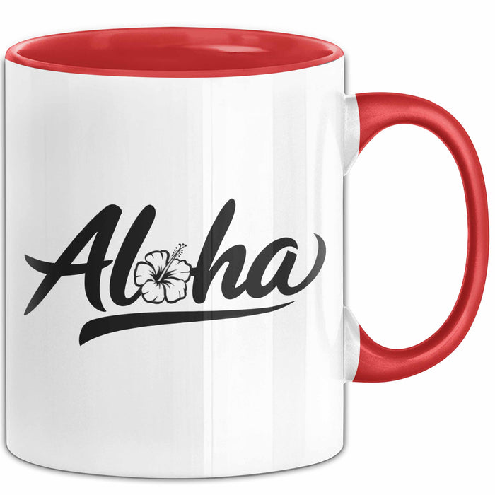 Hawaii Hawaiianer Tasse Geschenk Lustige Geschenkidee Spruch Aloha Rot Trendation