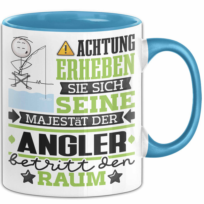 Angler Geschenk Tasse Lustiger Spruch Erheben Sie Sich Der Angler Betritt den Raum Blau Trendation