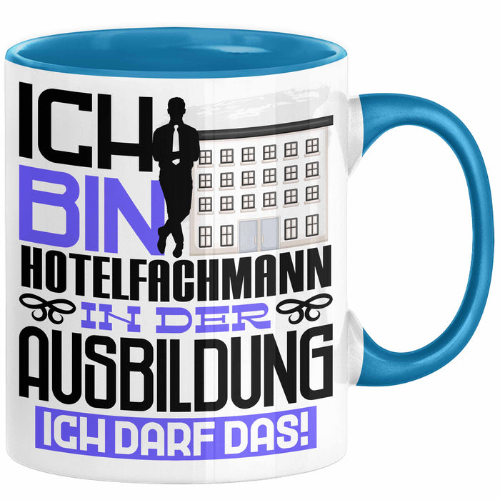 Hotelfachmann Ausbildung Tasse Geschenk Ich Bin Hotelfachmann In Der Ausbildung Ich Darf Das Geschenkidee Spruch Blau Trendation