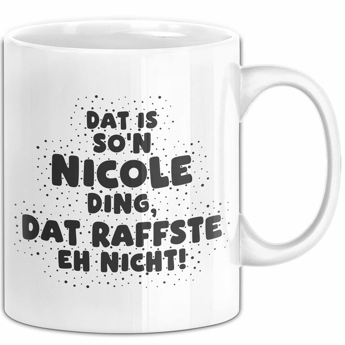 Nicole Tasse Dat Is So'n Nicole Ding, Dat Raffste Eh Nicht Geschenk