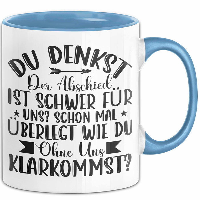 Bürokollege Tasse Geschenk Lustige Geschenkidee Spruch Du Denkst Der Abschied Ist Schwer Blau Trendation