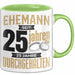 Ehemann Tasse Geschenk 25 Jahre Hochzeitstag Lustiger Spruch Silberhochzeit Grün Trendation