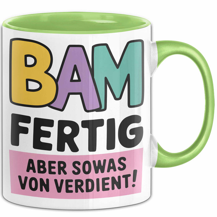 Schüler Abschluss Tasse Geschenk Lustige Geschenkidee Spruch Bam Fertig Grün Trendation