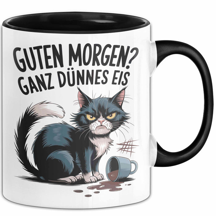 Sarkastische Katze Tasse Geschenkidee Guten Morgen Ganz Dünnes Eis Trendation