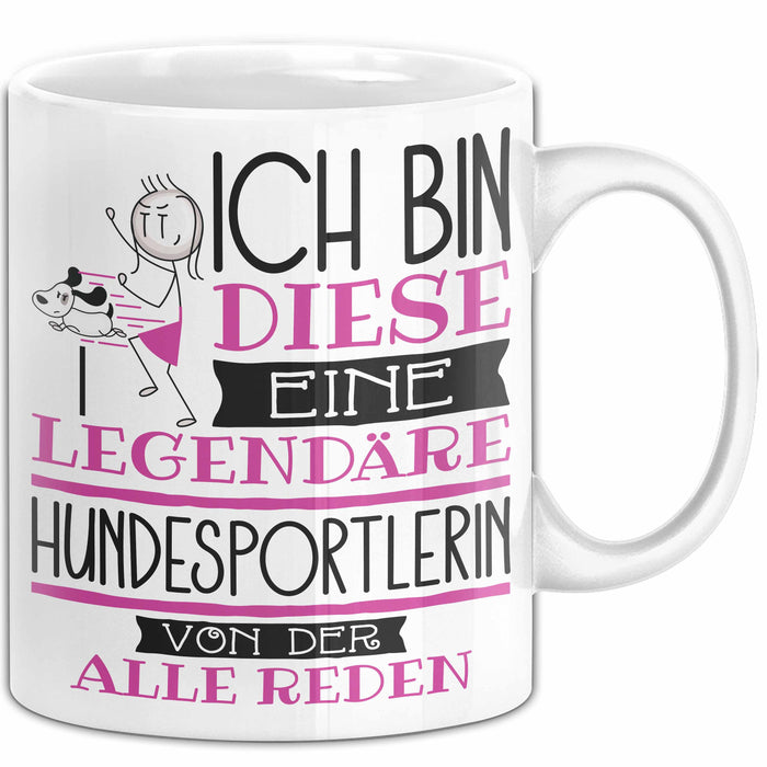 Hundesportlerin Tasse Geschenk Ich Bin Diese Eine Legendäre Hundesportlerin Von Der Alle Reden Geschenkidee Geburtstag Weihnachten Weiß Trendation