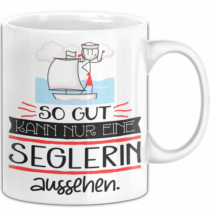 Seglerin Geschenk Tasse So Gut Kann Nur Eine Seglerin Aussehen Geschenkidee Geburtstag Weihnachten Lustig Weiß Trendation