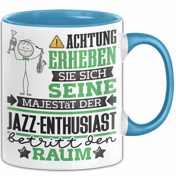 Jazz-Enthusiast Geschenk Tasse Lustiger Spruch Erheben Sie Sich Der Jazz-Enthusiast Betritt den Raum Blau Trendation