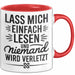 Buchleser Bücher Lesen Tasse Geschenk Lustige Geschenkidee Spruch Lass Mich Einfach Lesen Rot Trendation