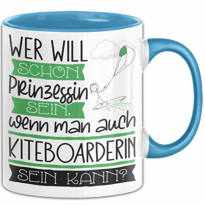 Kiteboarderin Tasse Geschenk Spruch Wer Will Schon Prinzessin Sein Wenn Man Auch Kiteboarderin Sein Kann Blau Trendation
