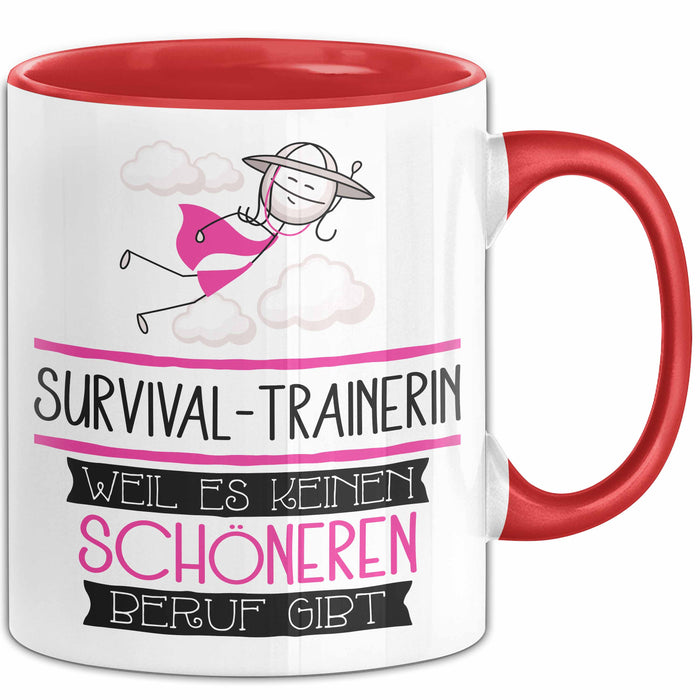 Survival-Trainerin Weil Es Keinen Schöneren Beruf Gibt Tasse Geschenk für Eine Survival-Trainerin Lustig Rot Trendation