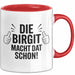 Birgit Tasse Geschenk Die Birgit Macht Dat Schon Geschenkidee Becher mit Name Rot Trendation