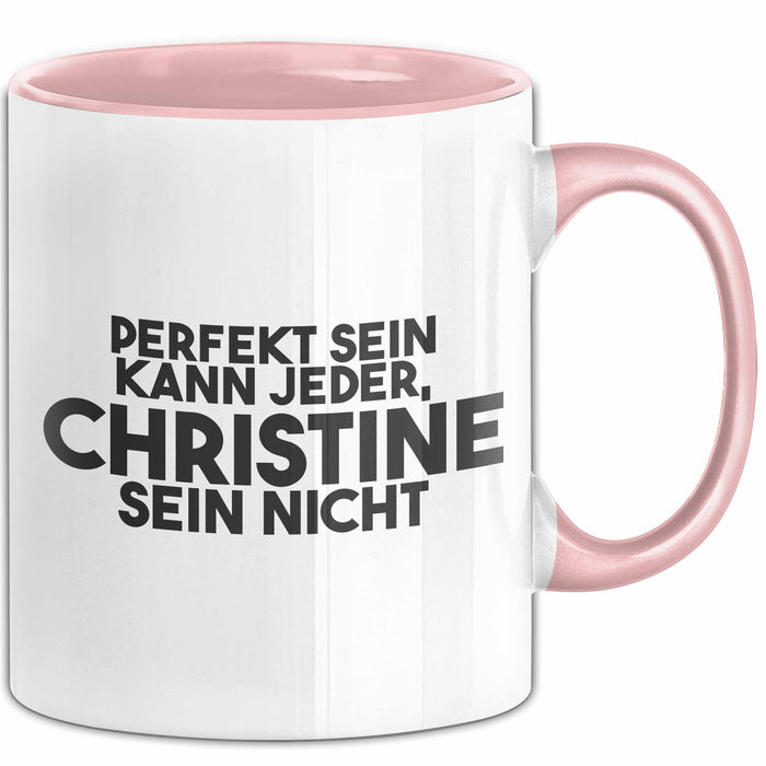 Christine Tasse Perfekt Sein Kann Jeder, Christine Sein Nicht Geschenk
