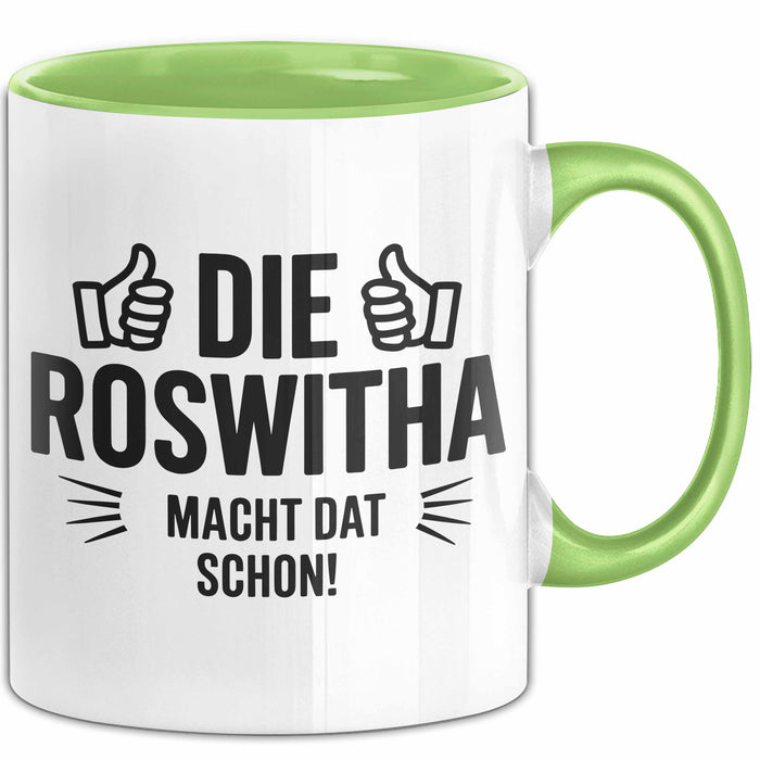 Roswitha Tasse Geschenk Die Roswitha Macht Dat Schon Geschenkidee Becher mit Name Grün Trendation