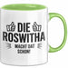 Roswitha Tasse Geschenk Die Roswitha Macht Dat Schon Geschenkidee Becher mit Name Grün Trendation