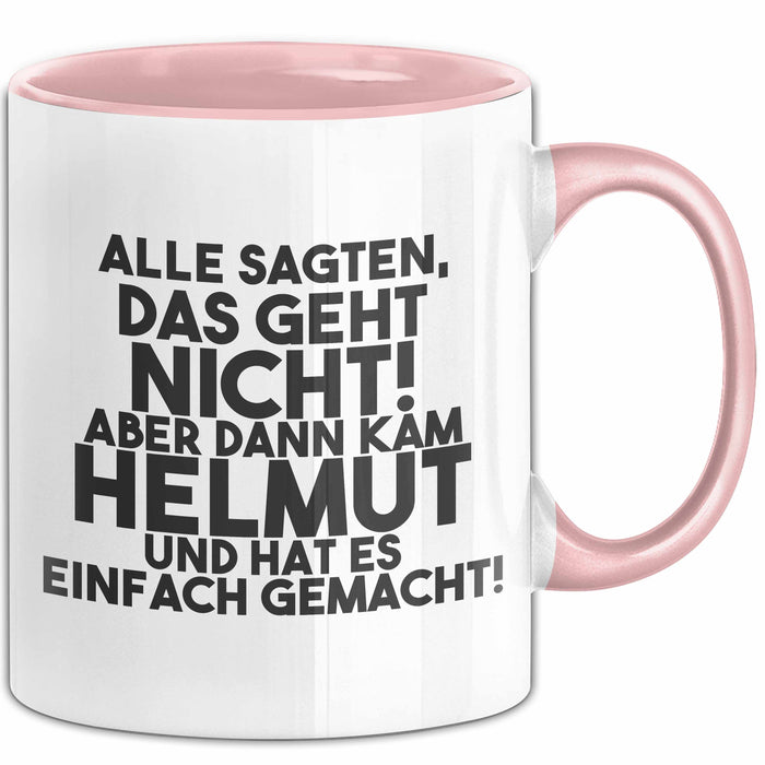 Helmut Tasse Alle Sagten Das Geht Nicht, Aber Dann Kam Helmut Geschenk